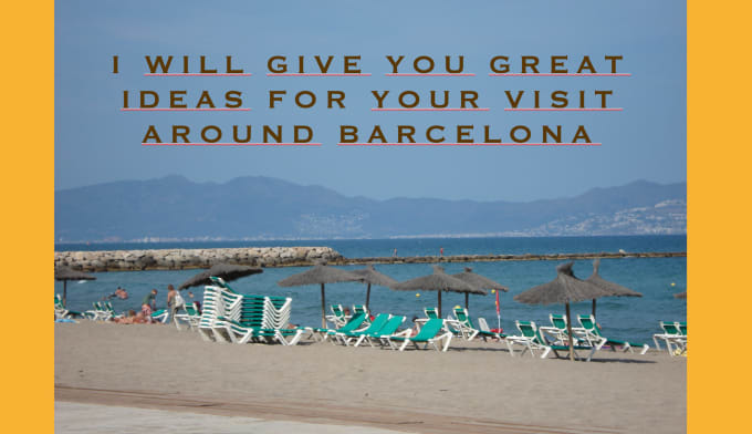 Gig Preview - Prepare great ideas for your visit around barcelona