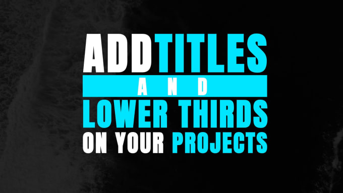 Gig Preview - Add lower thirds and titles for your projects