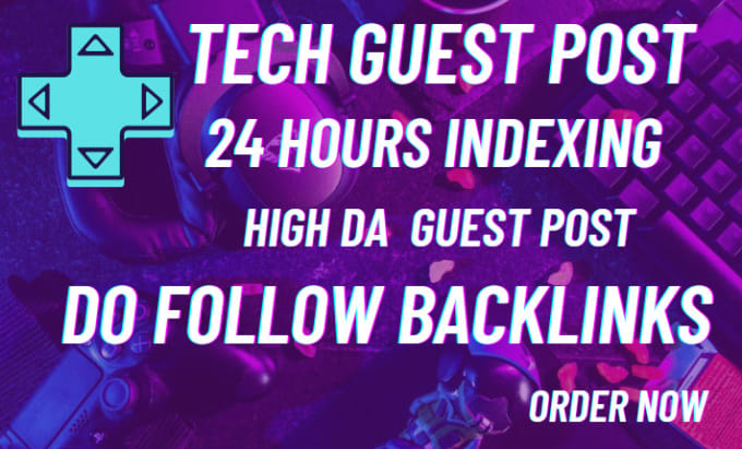 Gig Preview - Do high da tech guest posts for SEO boost