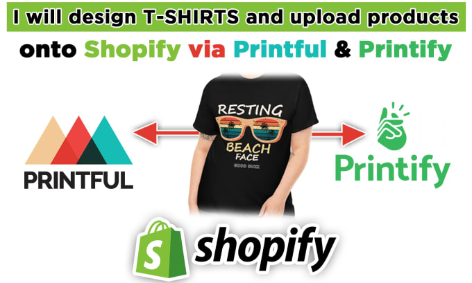 Gig Preview - Design tshirts and upload products onto shopify via printful, printify