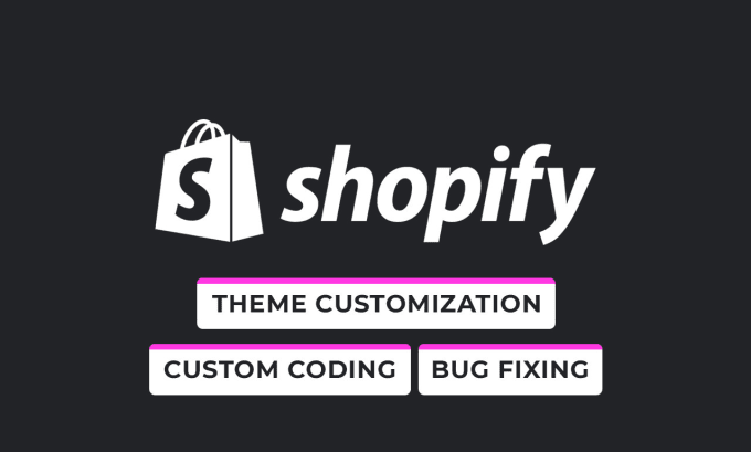 Gig Preview - Do shopify theme customization, bug fixing, custom coding