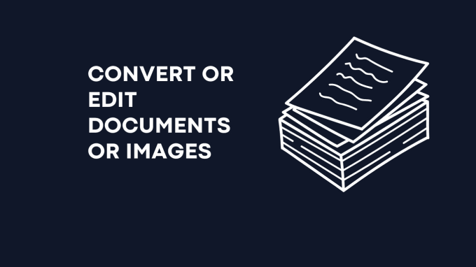 Gig Preview - Edit or convert your document or images using ai technology