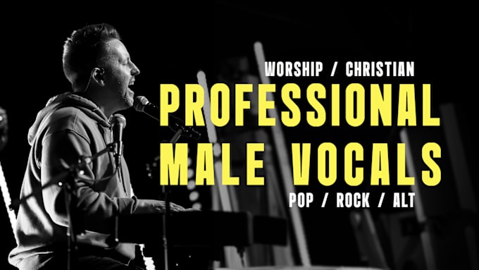 Gig Preview - Be your male vocal for pop, worship, christian or rock, singer