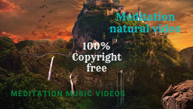 Gig Preview - Create 3 hours HD meditation and relaxing music videos