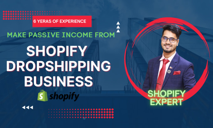 Gig Preview - Guide you to make passive income from shopify dropshipping business