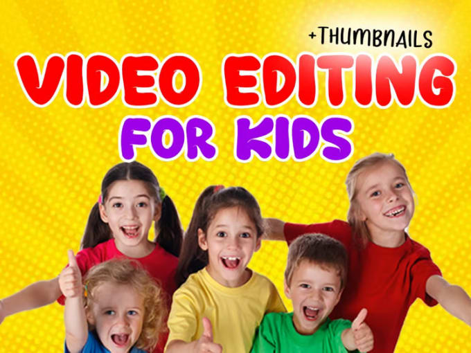 Gig Preview - Edit your kids youtube videos professionally