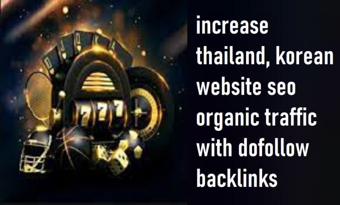 Bestseller - increase thailand, korean website seo organic traffic with dofollow backlinks