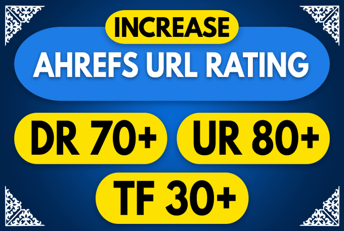 Gig Preview - Increase domain rating, ahrefs DR and URL rating with authority backlinks