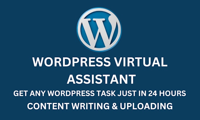 Gig Preview - Be your wordpress virtual assistant and upload content writing, articles, blogs