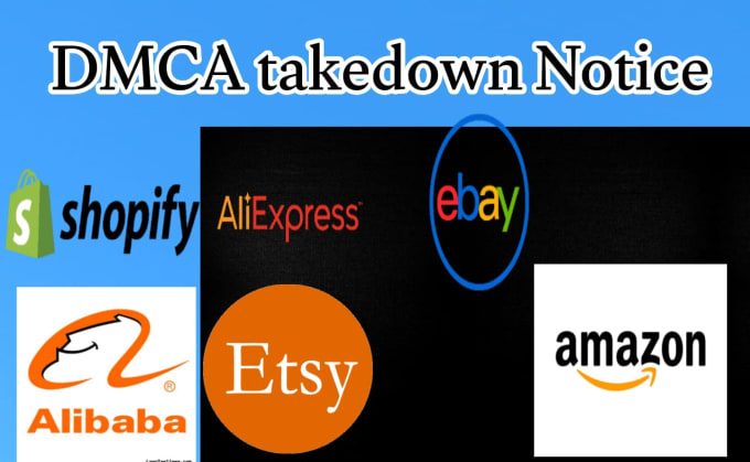 Gig Preview - Remove copyright products ebay etsy amazon shopify alibaba aliexpress under dmca