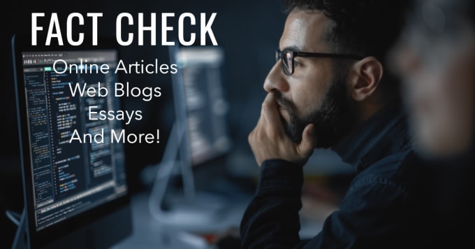 Gig Preview - Fact check your article, blog, or essay under 24 hours