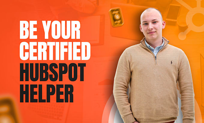 Gig Preview - Be your certified hubspot helper