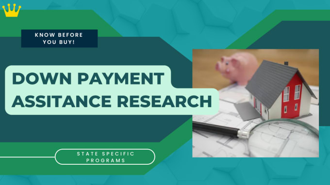 Gig Preview - Research down payment assistance programs in your state