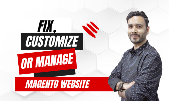 Gig Preview - Fix, customize, and manage your magento 1 or 2 website