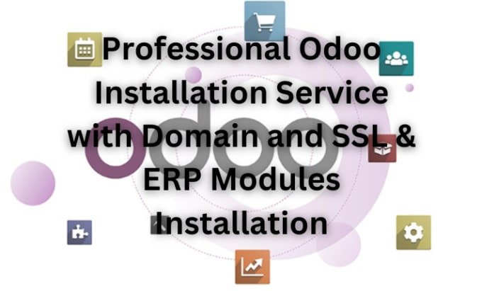 Gig Preview - Install odoo with domain, SSL and erp modules installation