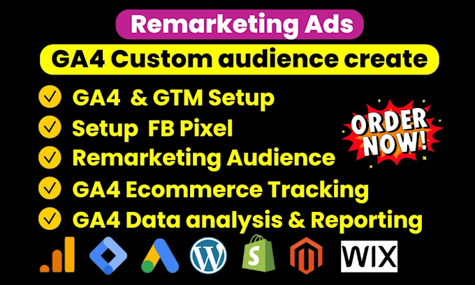 Gig Preview - Create ga4 custom audience for remarketing, fix ga4 issues, setup pixel by gtm