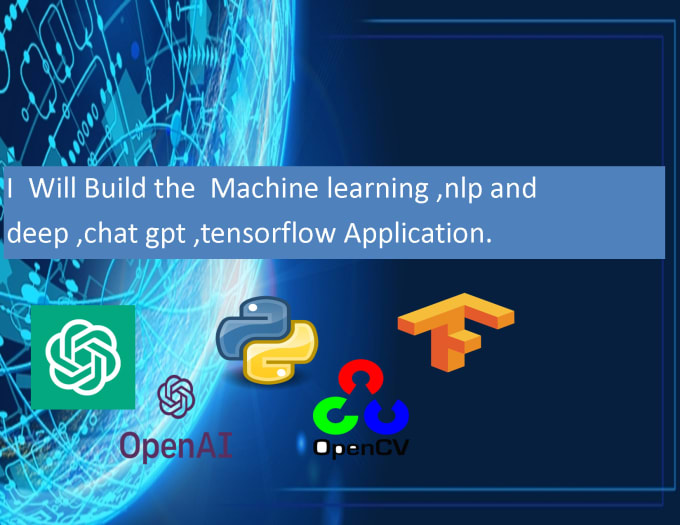 Gig Preview - Build the machine learning or chat gpt or open ai apps