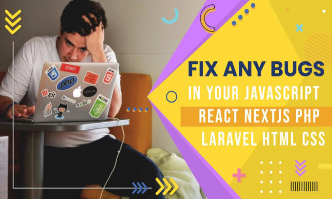 Gig Preview - Fix any bugs in your javascript react nextjs php laravel html css