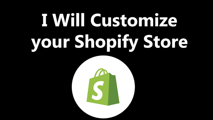 Gig Preview - Customize your shopify store