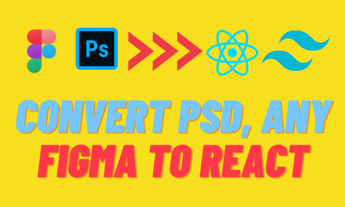 Gig Preview - Convert figma or PSD to react js using tailwind CSS