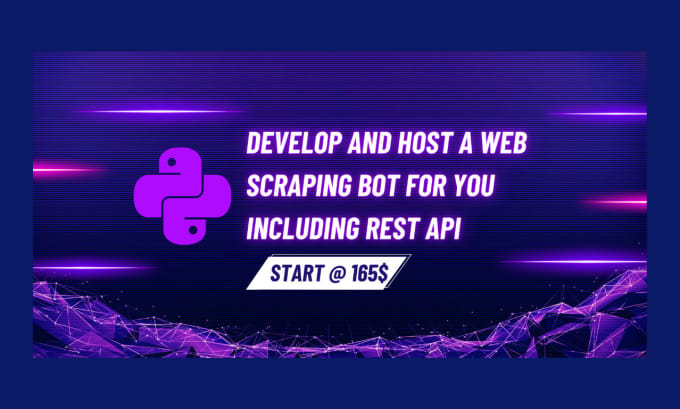 Gig Preview - Develop and host a web scraping bot for you including rest API