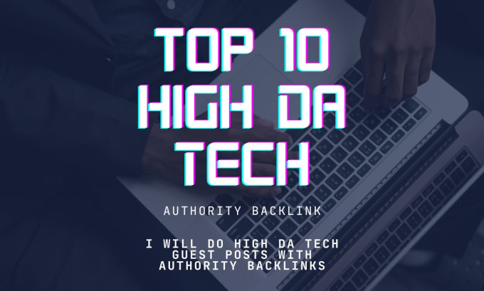 Gig Preview - Do high da technology guest post with authority backlinks