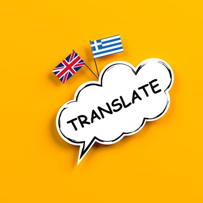 Gig Preview - Translate english to greek and greek to english