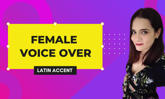 Gig Preview - Record a female voice over latin accent