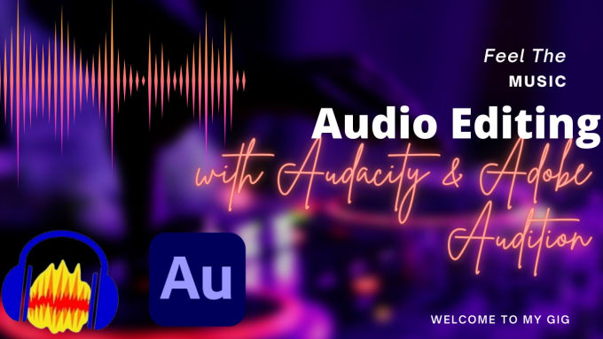 Gig Preview - Do audio editing, mixing and mastering using adobe audition