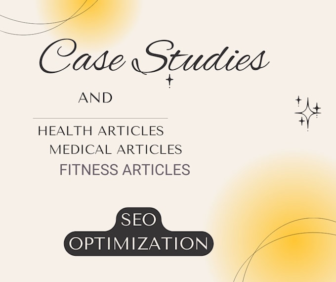 Gig Preview - Write case studies, health, medical, and fitness articles for SEO optimization