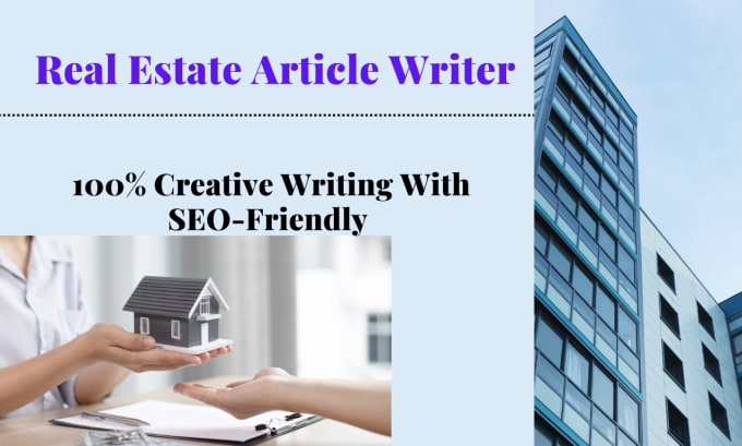 Gig Preview - Write your real estate article within 24 hours