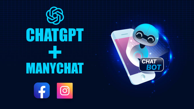 Gig Preview - Create ai chatbot using chatgpt and manychat for your facebook and instagram