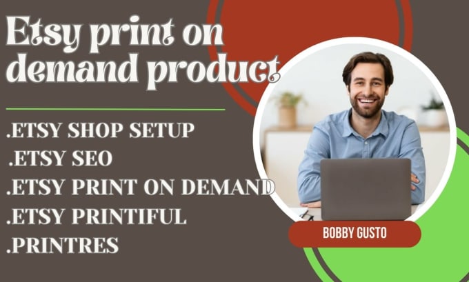 Gig Preview - Setup etsy shop with print on demand products, etsy print on demand SEO