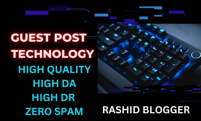 Gig Preview - Guest posting on high da technology websites