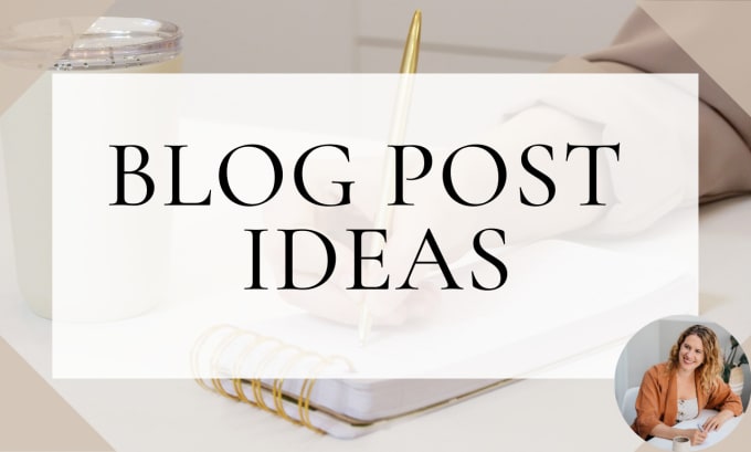 Gig Preview - Do a blog topic research and come up with blog ideas