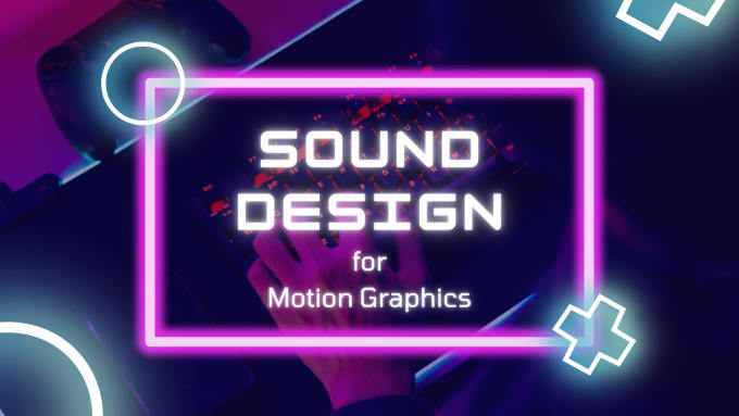 Gig Preview - Create sound design for your motion graphics