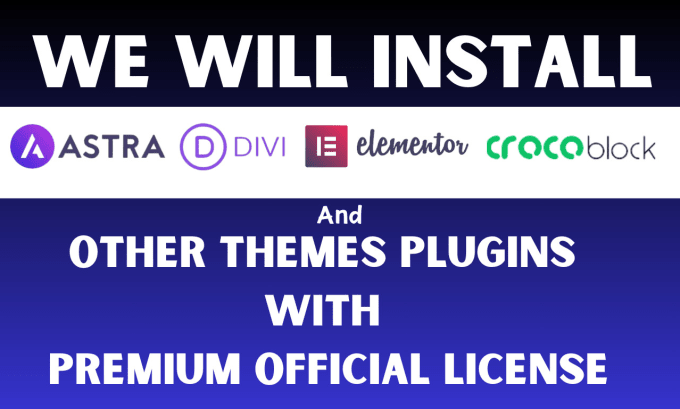 Gig Preview - Install elementor pro, astra pro, crocoblock and other themes plugins license