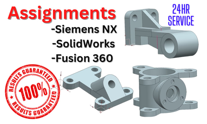 Gig Preview - Assist you in cad assignments using siemens nx, solidworks and fusion 360