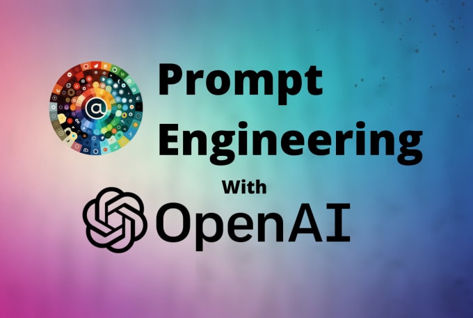 Gig Preview - Do prompt engineering for chat gpt, openai