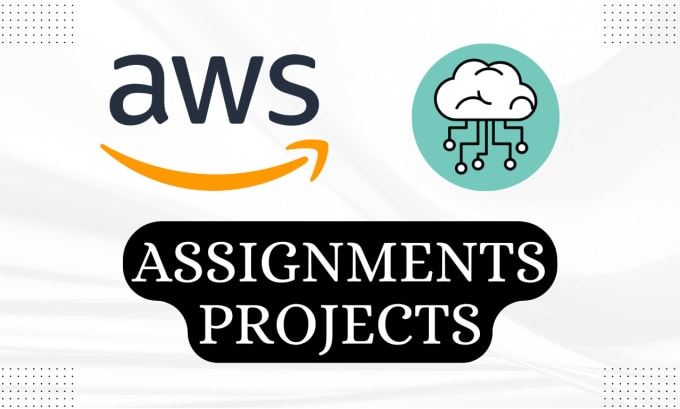 Gig Preview - Do AWS cloud assignments, projects