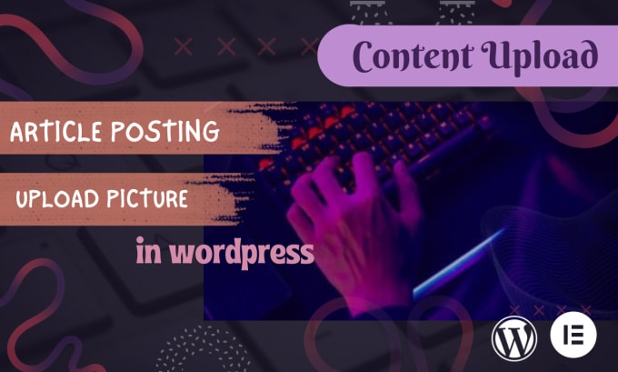 Gig Preview - Do content upload, content writing, and article posting on wordpress website