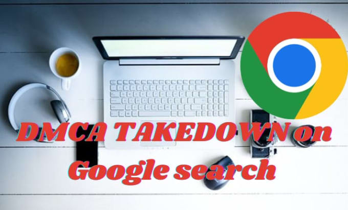 Gig Preview - Remove takedown leaked content from google search results under dmca