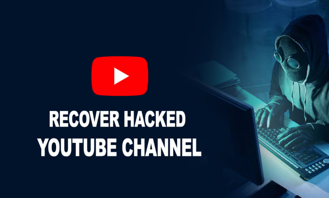 Gig Preview - Recover hacked youtube channels