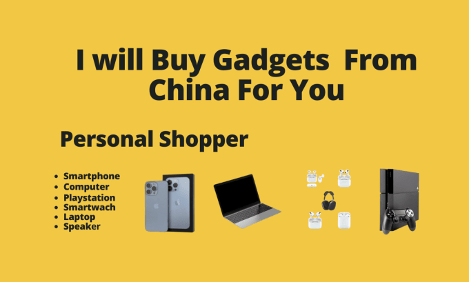 Gig Preview - Be your personal shopping assistant to buy gadgets in china