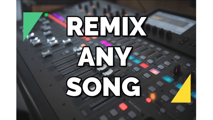 Gig Preview - Remix any song of your choice