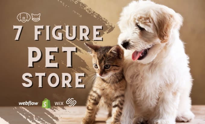 Gig Preview - Create 7 figure pet store pet care website pet shopify store pet logo