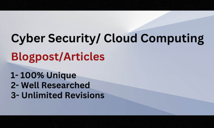 Gig Preview - Write well researched tech blog for cyber security and cloud computing