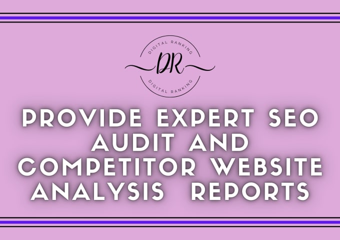 Gig Preview - Provide expert SEO audit and competitor website analysis  reports