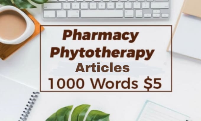 Gig Preview - Write pharmacy or phytotherapy articles and blog posts