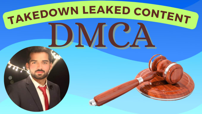 Gig Preview - Remove copyright violations and leaked content from web under dmca